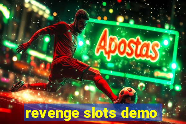 revenge slots demo